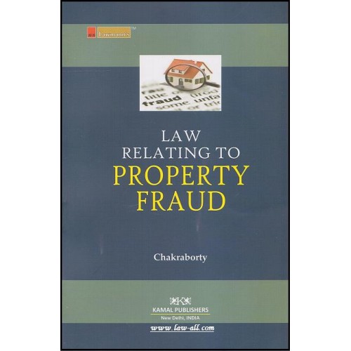 Kamal Publisher's - Lawmann' Series Law Relating to Property Fraud by Adv. R. Chakraborty